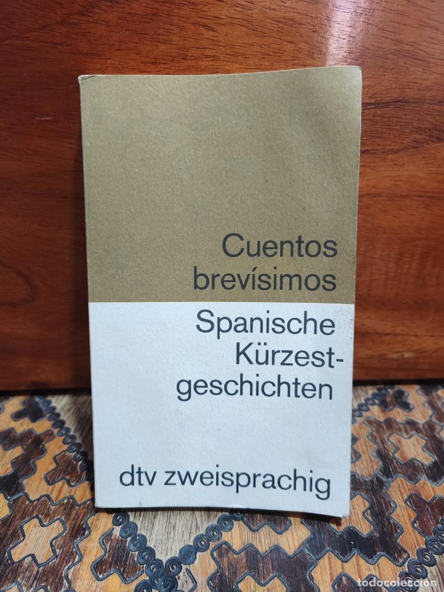 Libros de segunda mano: CUENTOS BREV&Iacute;SIMOS / SPANISCHE K&Uuml;RZESTGESCHICHTEN &ndash; EDICI&Oacute;N BILING&Uuml;E ESPA&Ntilde;OL-ALEM&Aacute;N