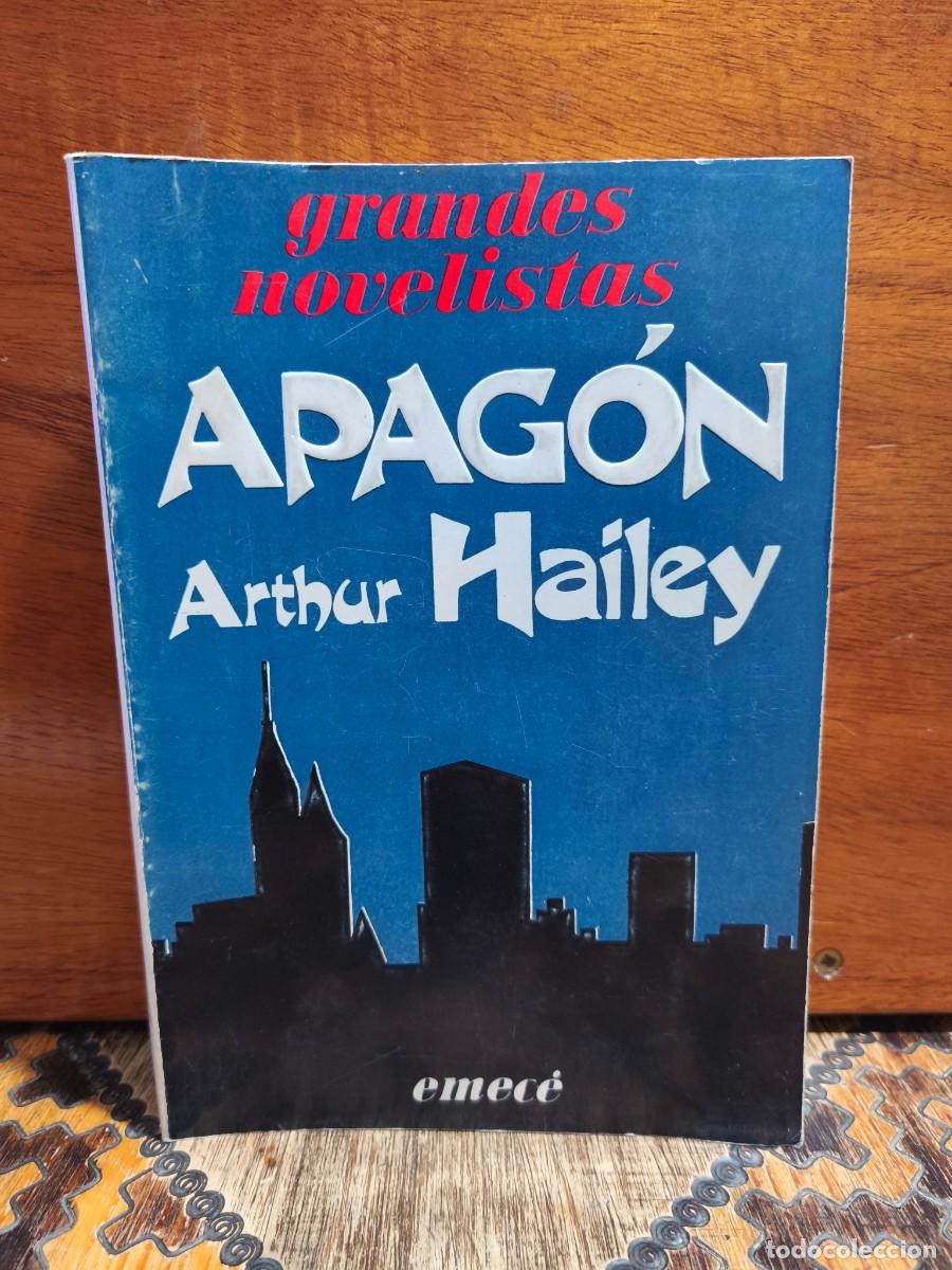 Libros de segunda mano: ARTHUR HAILEY &ndash; APAG&Oacute;N - EMEC&Eacute; 1979