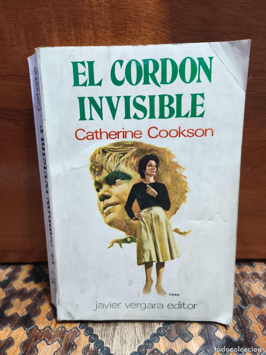 Libros de segunda mano: CATHERINE COOKSON &ndash; EL CORD&Oacute;N INVISIBLE - EMEC&Eacute; 1977