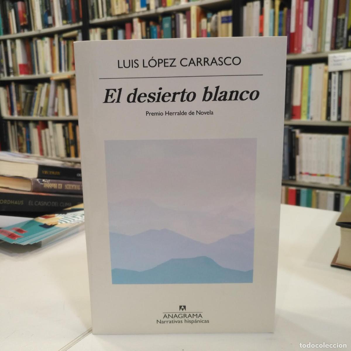 Libros de segunda mano: El desierto blanco. - L&oacute;pez Carrasco, Luis.