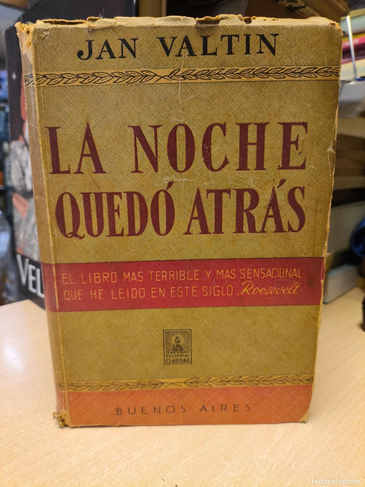 Gebrauchte B&uuml;cher: LA NOCHE QUEDO ATRAS - JAN VALTIN - ED. CLARIDAD, BUENOS AIRES, 1950 - JAN VALTIN