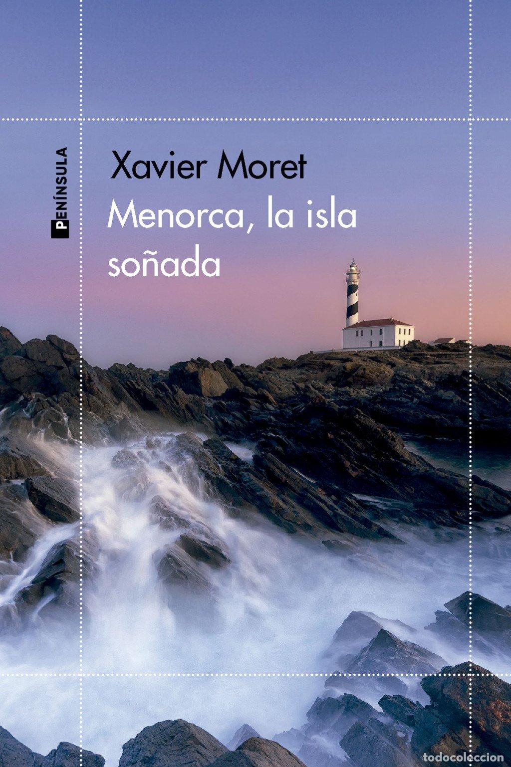 Libros de segunda mano: Menorca, la Isla So&ntilde;ada - Xavier Moret - Ediciones Pen&iacute;nsula - Odiseas