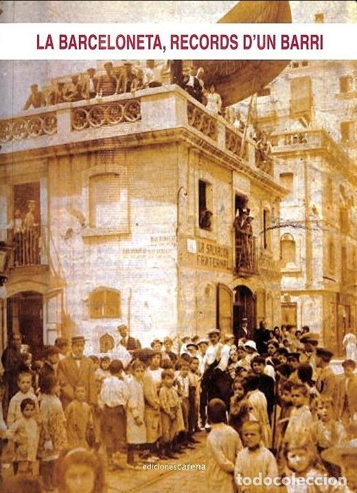Libros de segunda mano: La Barceloneta, records d'un Barri - Mar&iacute;a Eugenia Piola y Marga Vidal i Marc - Ediciones Carena