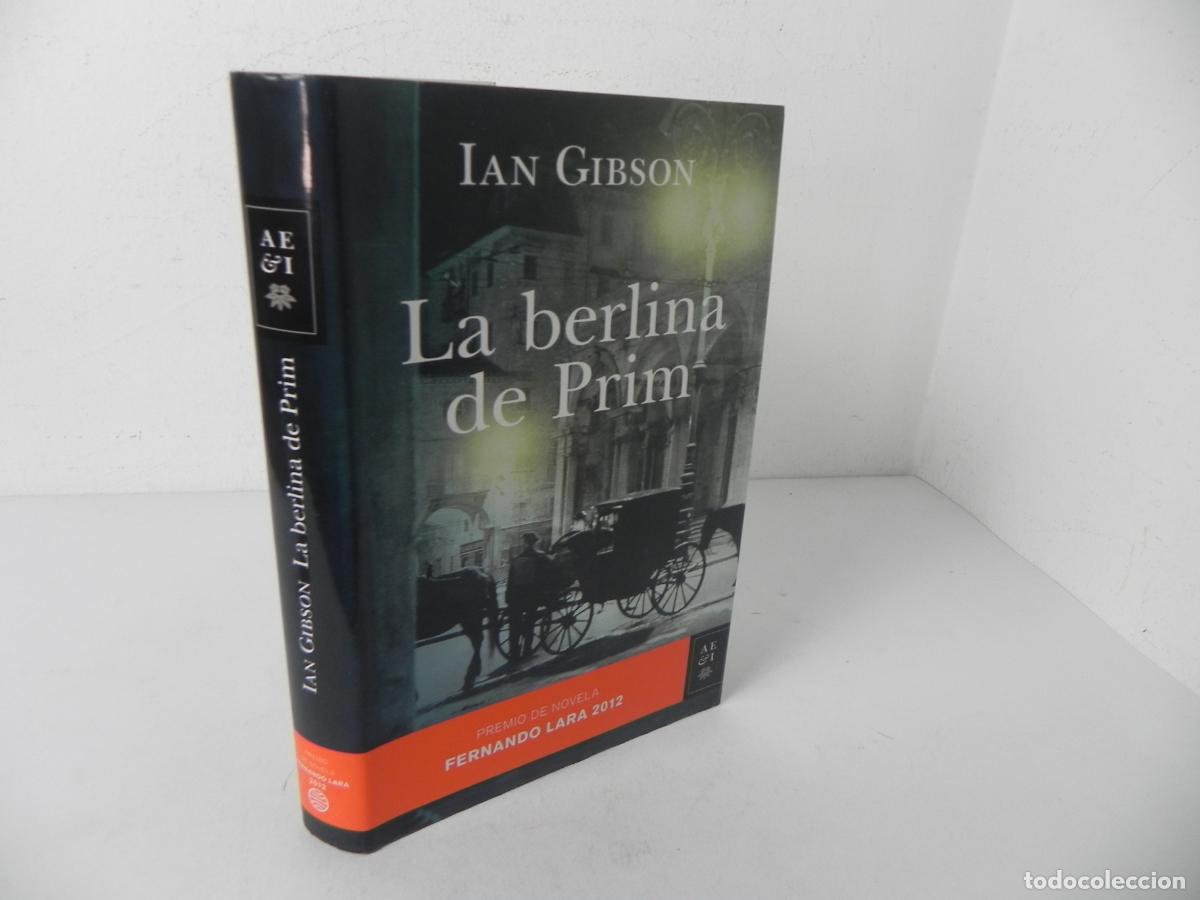 Libros de segunda mano: LA BERLINA DE PRIM (IAN GIBSON) PREMIO DE NOVELA FERNANDO LARA 2012 - PLANETA-2012 1&ordf; EDICI&Oacute;N