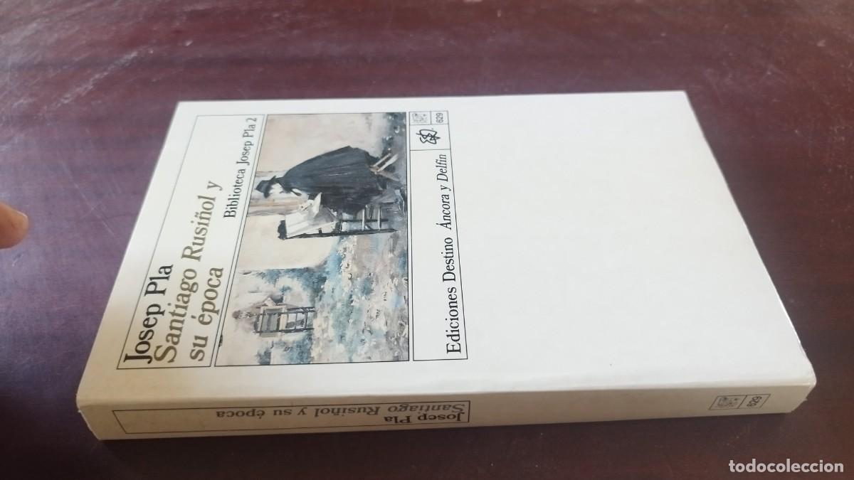 Libros de segunda mano: SANTIAGO RUSI&Ntilde;OL Y SU EPOCA / JOSEP PLA / CJA 606 / DESTINO ANCORA Y DELFIN