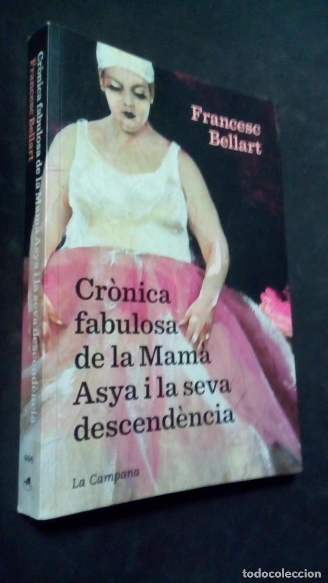 Libros de segunda mano: Cr&ograve;nica Fabulosa de la Mam&agrave; Asya i la Seva Descend&egrave;ncia - Francesc Bellart - La Campana