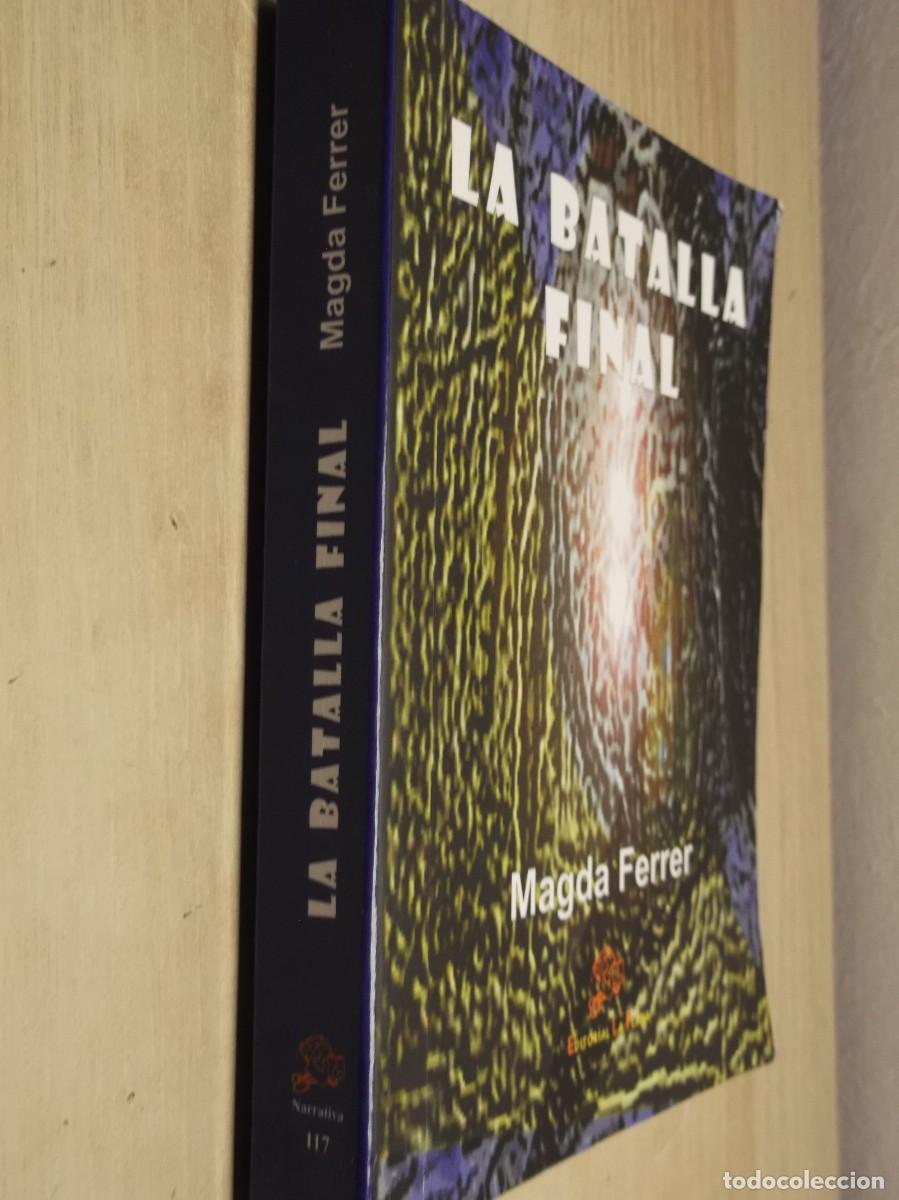 Libros de segunda mano: LA BATALLA FINAL de MAGDA FERRER - TAPA BLANDA 1 EDICION 2007