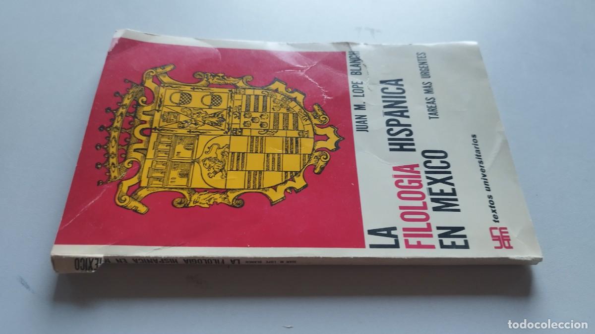 Libros de segunda mano: LA FILOLOGIA HISPANICA EN MEXICO / JUAN M.LOPE BLANCH / GARA 61 / TEXTOR UNIVERSITARIOS