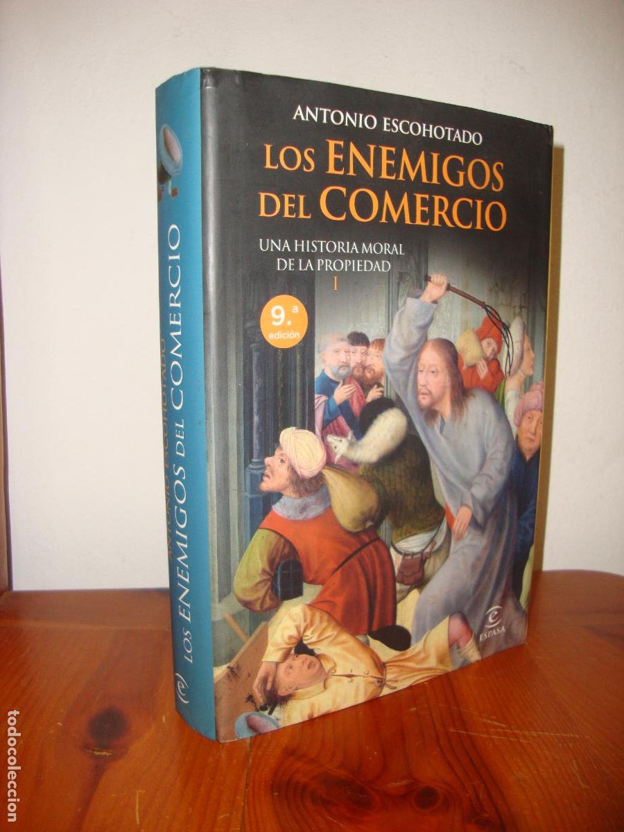 Livres d'occasion: LOS ENEMIGOS DEL COMERCIO. UNA HISTORIA MORAL DE LA PROPIEDAD, I (ESPASA) - ANTONIO ESCOHOTADO