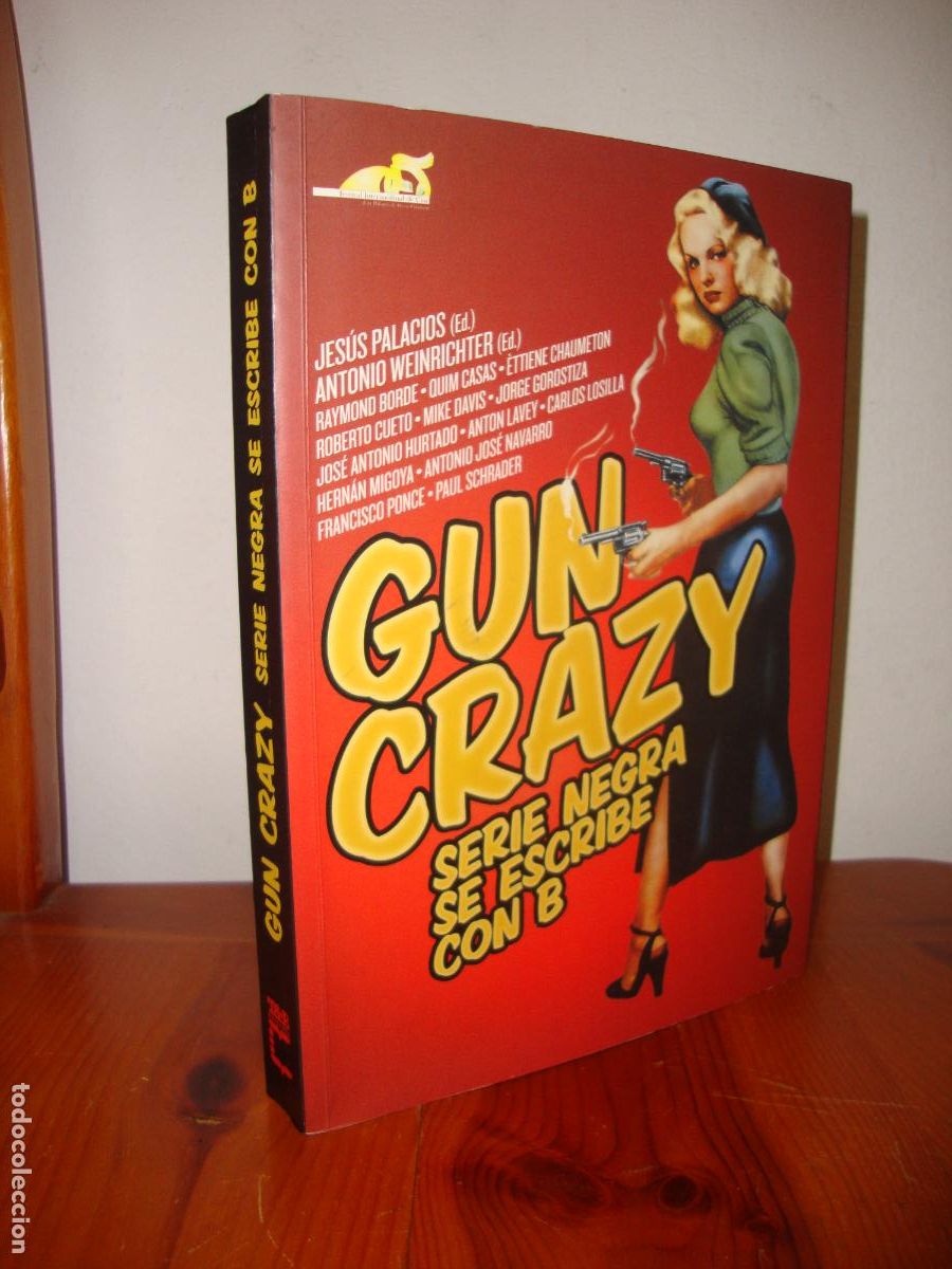 Livres d'occasion: GUN CRAZY. SERIE NEGRA SE ESCRIBE CON B (T&B EDITORES) - JESUS PALACIOS, ANTONIO WINRICHTER (EDS.)