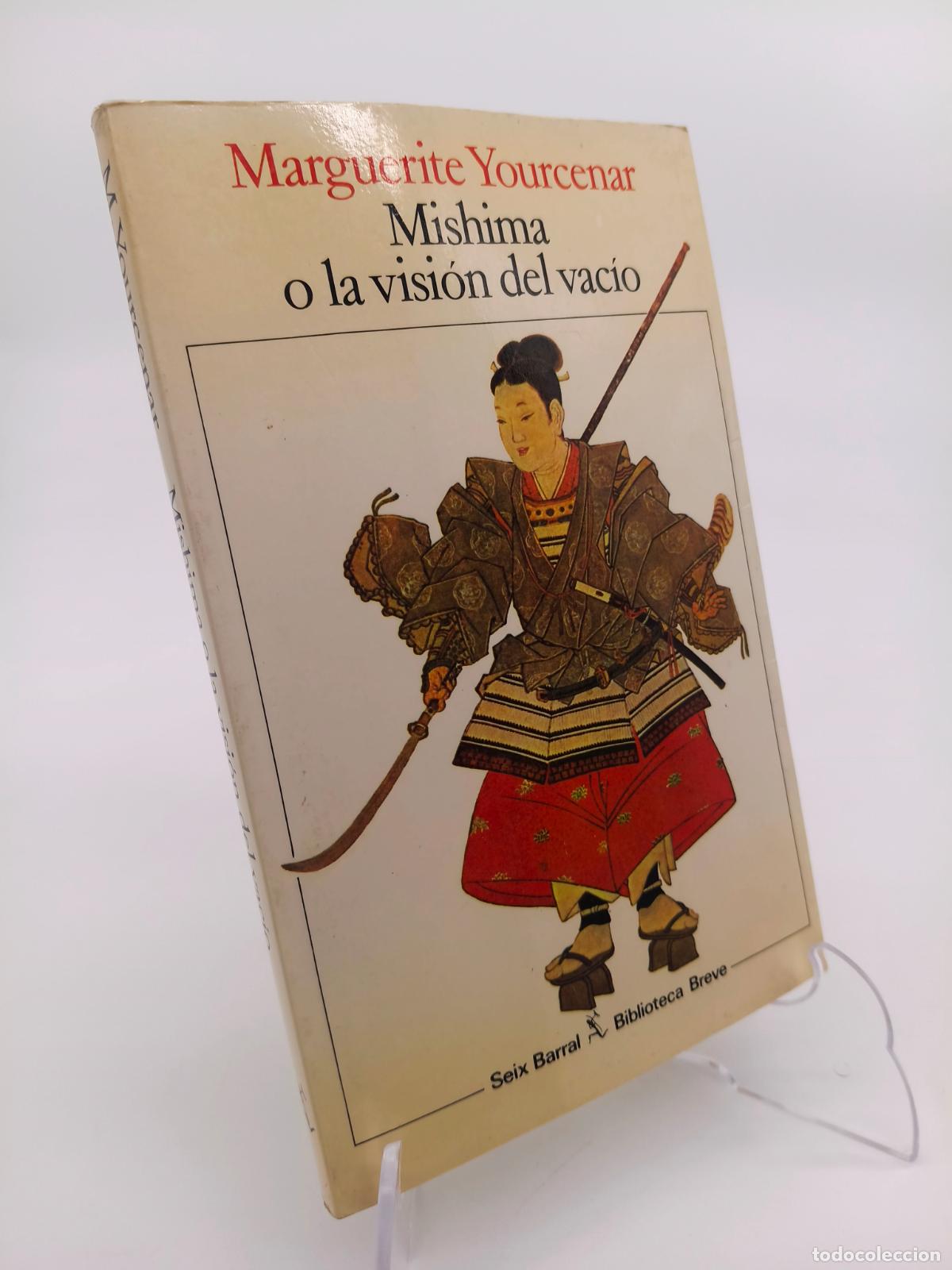 Libros de segunda mano: Mishima o La visi&oacute;n del vac&iacute;o.- Yourcenar, Marguerite
