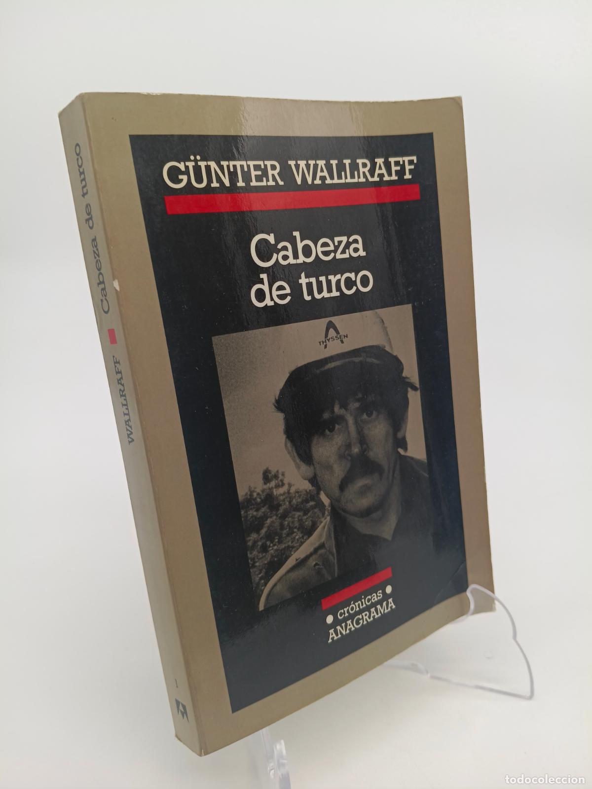Libros de segunda mano: Cabeza de turco: abajo del todo.- Wallraff, Gunter
