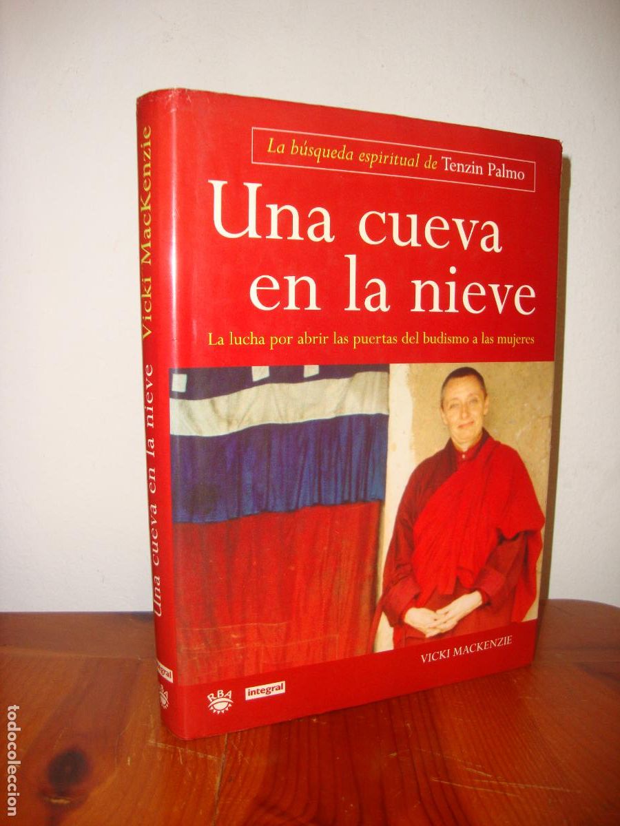 Livres d'occasion: UNA CUEVA EN LA NIEVE. LA LUCHA POR ABRIR LAS PUERTAS DEL BUDISMO A LAS MUJERES (RBA INTEGRAL) - VIC