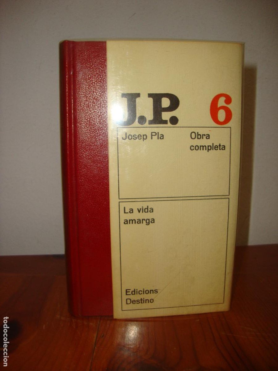 Second hand books: OBRA COMPLETA, 6. LA VIDA AMARGA (EDICIONS DESTINO) - JOSEP PLA