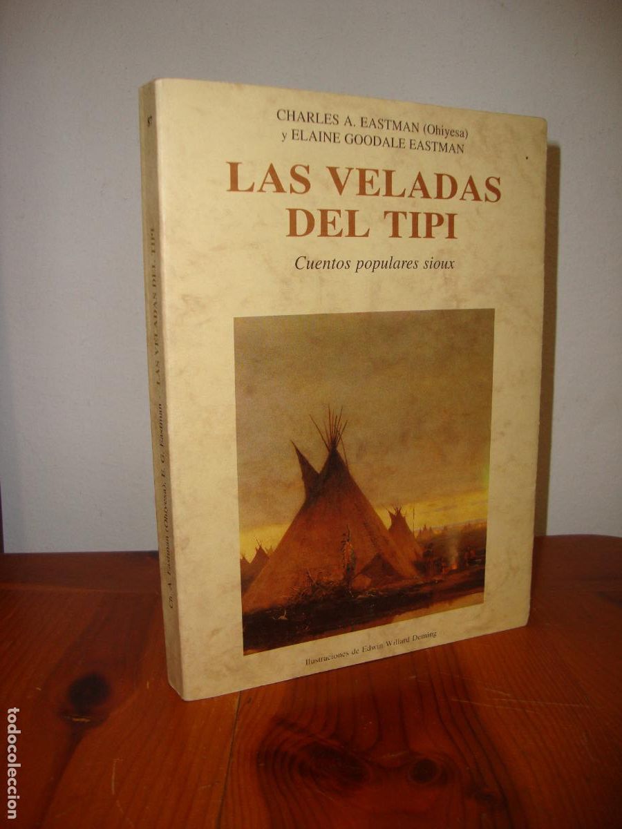 Libri di seconda mano: LAS VELADAS DEL TIPI. CUENTOS POPULARES SIOUX (JOSE J. DE OLAETA) - CHARLES A. EASTMAN (OHIYESA) Y E