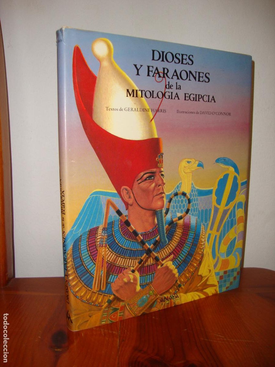 Second hand books: DIOSES Y FARAONES DE LA MITOLOGIA EGIPCIA (ANAYA) - GERALDINE HARRIS (TEXTOS), DAVID O'CONNOR (ILUST