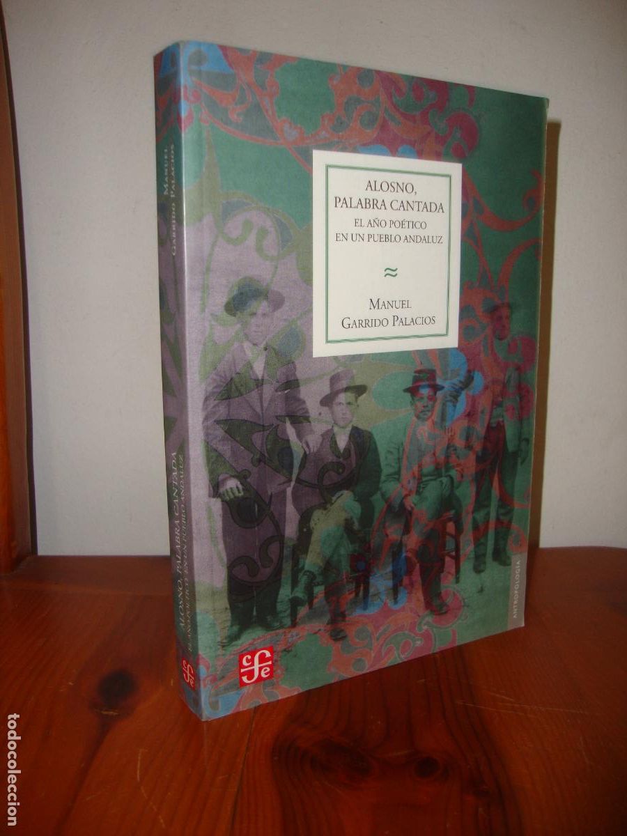 Second hand books: ALOSNO, PALABRA CANTADA. EL AO POETICO EN UN PUEBLO ANDALUZ (FONDO DE CULTURA ECONOMICA) - MANUEL GA