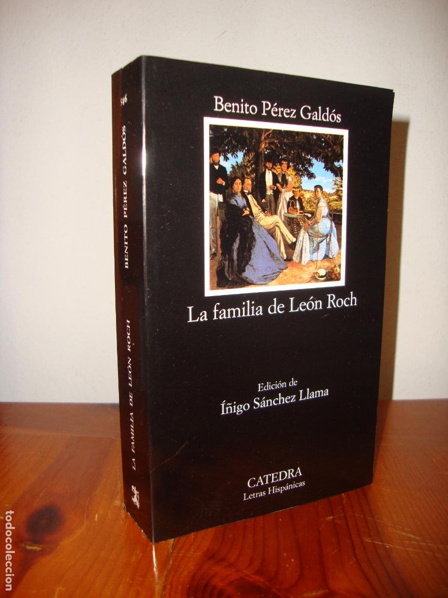 Second hand books: LA FAMILIA DE LEON ROCH (CATEDRA LETRAS HISPANICAS) - BENITO PEREZ GALDOS / EDICION DE IIGO SANCHEZ