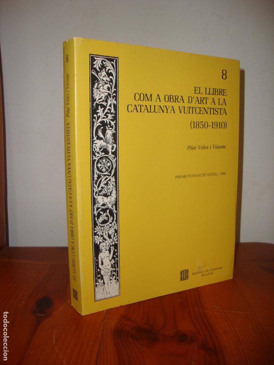 Libri di seconda mano: EL LLIBRE COM A OBRA D'ART A LA CATALUNYA VUITCENTISTA (1850-1910) (BIBLIOTECA DE CATALUNYA) - PILAR