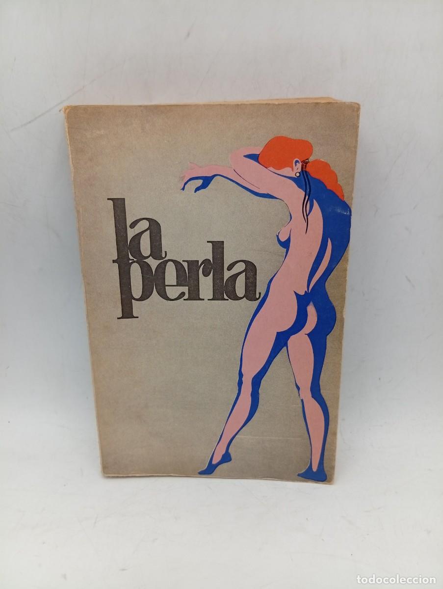 Libros de segunda mano: LA PERLA. PUBLICACION MENSUAL. DEL N&ordm;1 AL N&ordm;18. LECTURA PICARESCA. 1879. CONDUCTA SEXUAL HUMANA.1971