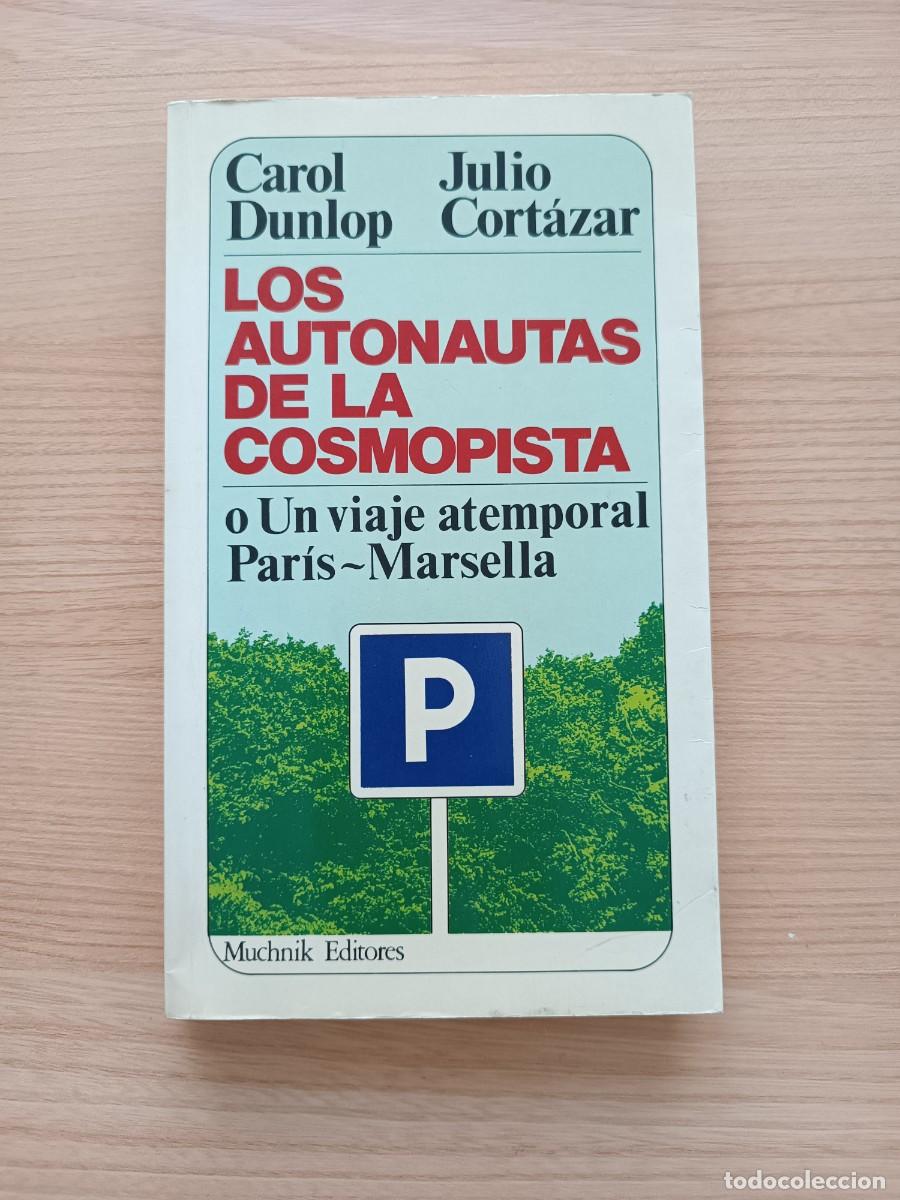 Libros de segunda mano: Los autonautas de la cosmopista - Carol Dunlop y Julio Cort&aacute;zar