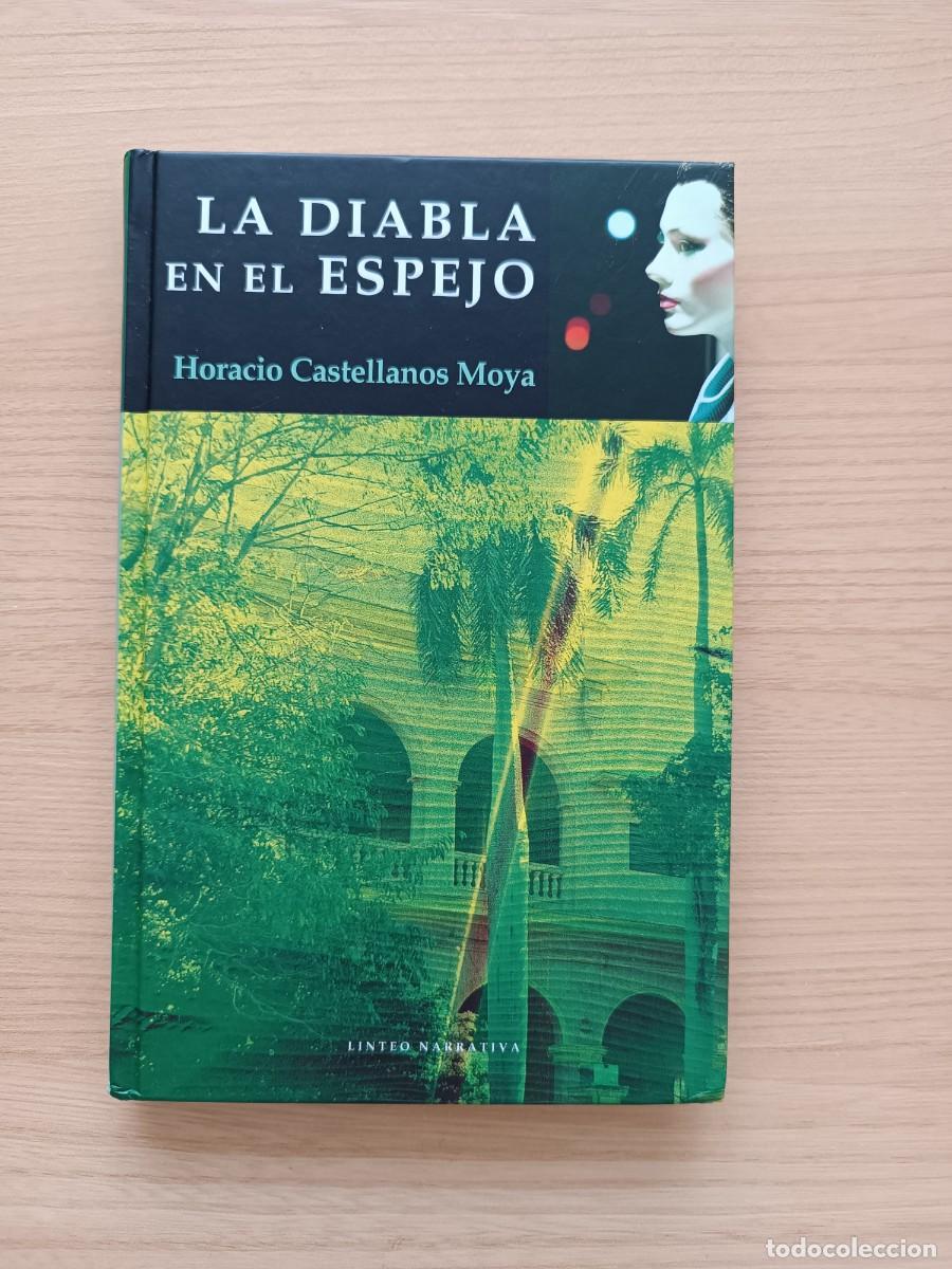 Libros de segunda mano: La diabla en el espejo - Horacio Castellanos Moya