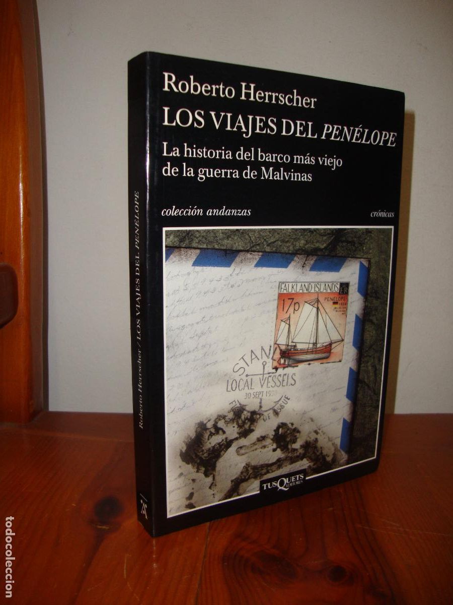 Libros de segunda mano: LOS VIAJES DEL PENELOPE. LA HISTORIA DEL BARCO MAS VIEJO DE LA GUERRA DE MALVINAS (TUSQUETS) - ROBER