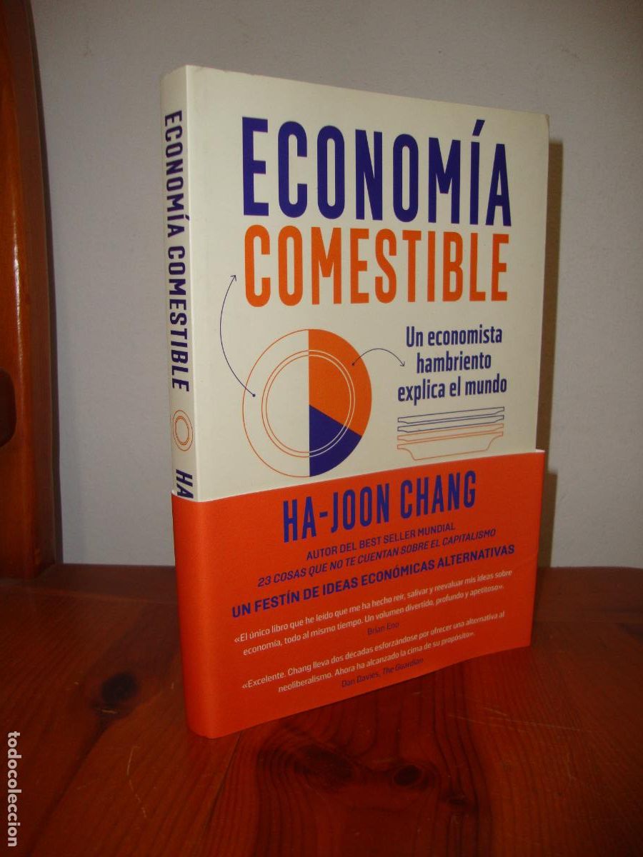 Libros de segunda mano: ECONOMIA COMESTIBLE. UN ECONOMISTA HAMBRIENTO EXPLICA EL MUNDO (DEBATE) - HA-JOON CHANG