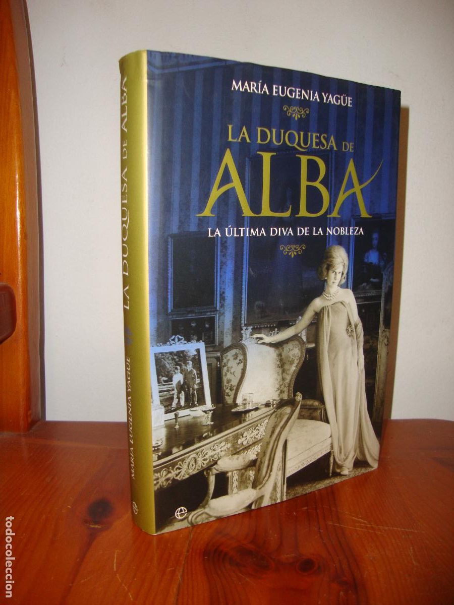 Libri di seconda mano: LA DUQUESA DE ALBA. LA ULTIMA DIVA DE LA NOBLEZA (LA ESFERA DE LOS LIBROS) - MARIA EUGENIA YAGUE