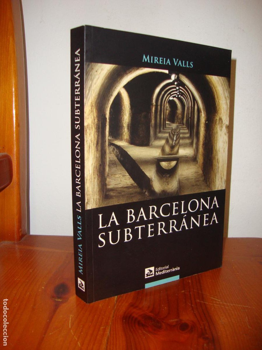 Libri di seconda mano: LA BARCELONA SUBTERRANEA (EDITORIAL MEDITERRANIA) - MIREIA VALLS