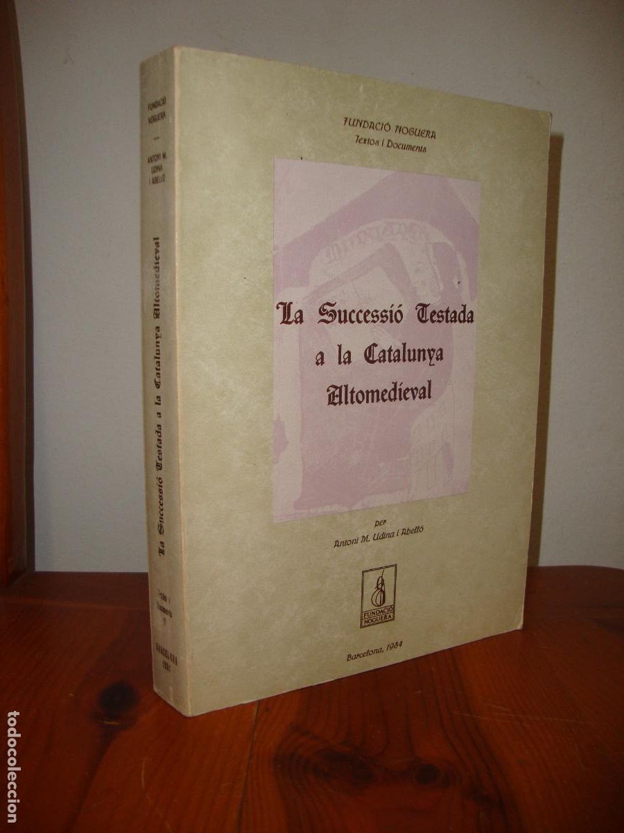 Libri di seconda mano: LA SUCCESSIO TESTADA A LA CATALUNYA ALTOMEDIEVAL (FUNDACIO NOGUERA) - ANTONI M. UDINA I ABELLO