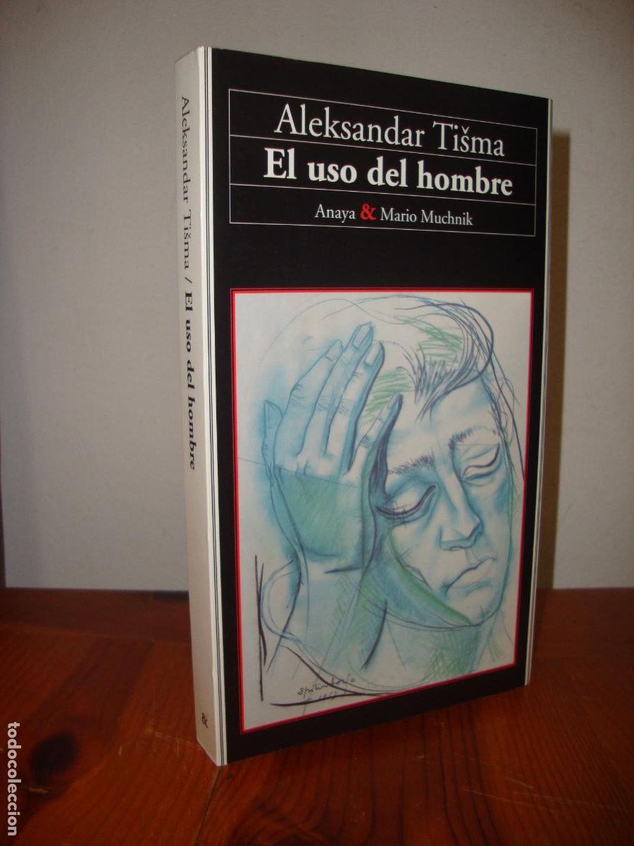 Libri di seconda mano: EL USO DEL HOMBRE (ANAYA & MARIO MUCHNIK) - ALEKSANDAR TISMA