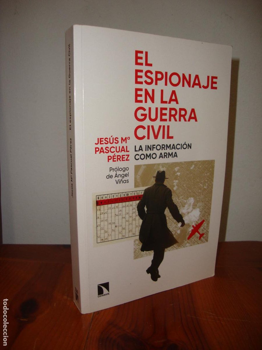Libri di seconda mano: EL ESPIONAJE EN LA GUERRA CIVIL. LA INFORMACION COMO ARMA (CATARATA EDICIONES) - JESUS M PASCUAL PER