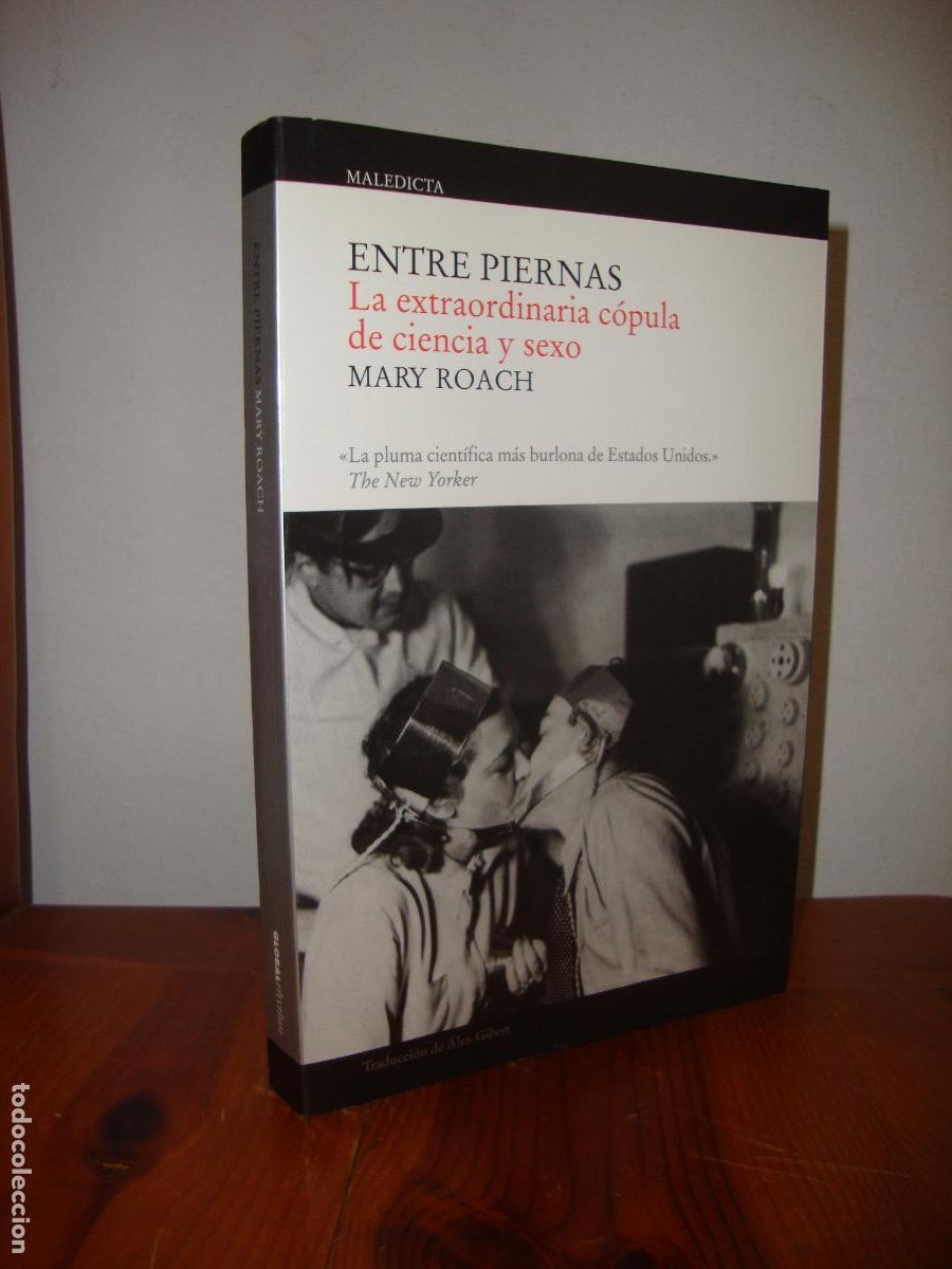 Libri di seconda mano: ENTRE PIERNAS. LA EXTRAORDINARIA COPULA DE CIENCIA Y SEXO (GLOBAL RYTHM PRESS) - MARY ROACH