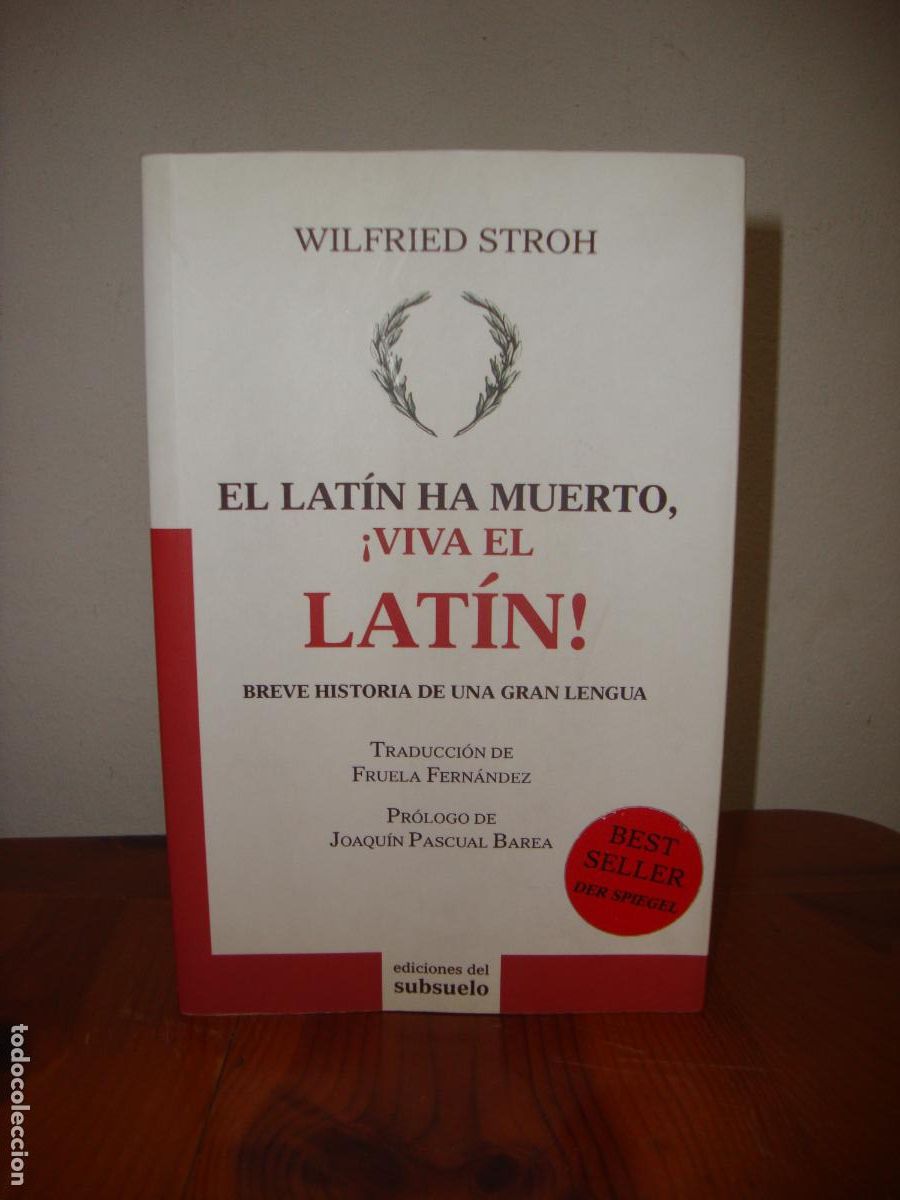 Libri di seconda mano: EL LATIN HA MUERTO. VIVA EL LATIN! BREVE HISTORIA DE UNA GRAN LENGUA (EDICIONES DEL SUBSUELO) - WILF