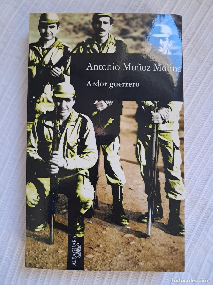 Libros de segunda mano: Ardor guerrero (Antonio Mu&ntilde;oz Molina)