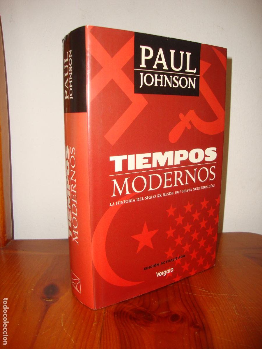 Libros de segunda mano: TIEMPOS MODERNOS. LA HISTORIA DEL SIGLO XX DESDE 1917 HASTA NUESTROS DIAS (VERGARA) - PAUL JOHNSON