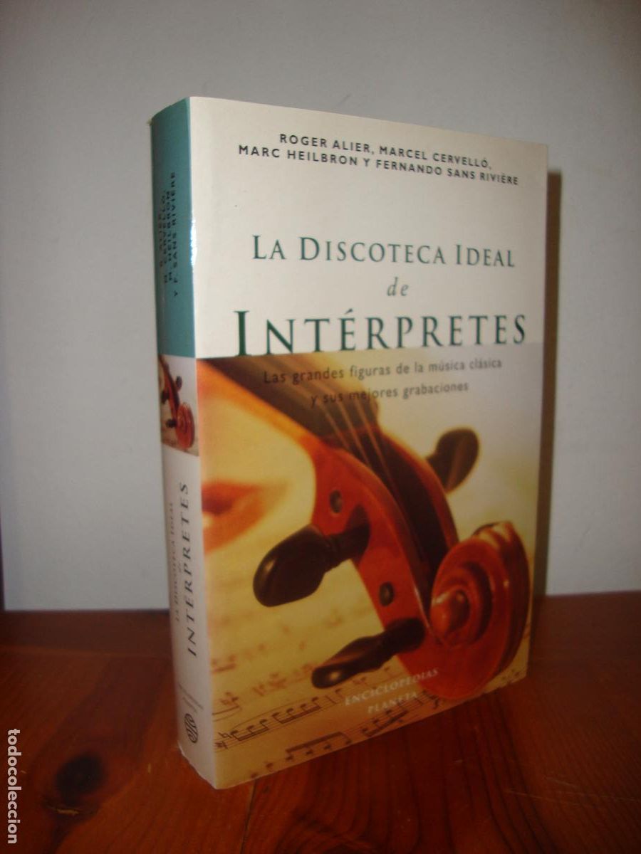 Libri di seconda mano: LA DISCOTECA IDEAL DE INTERPRETES. LAS GRANDES FIGURAS DE LA MUSICA CLASICA Y SUS MEJORES GRABACIONE