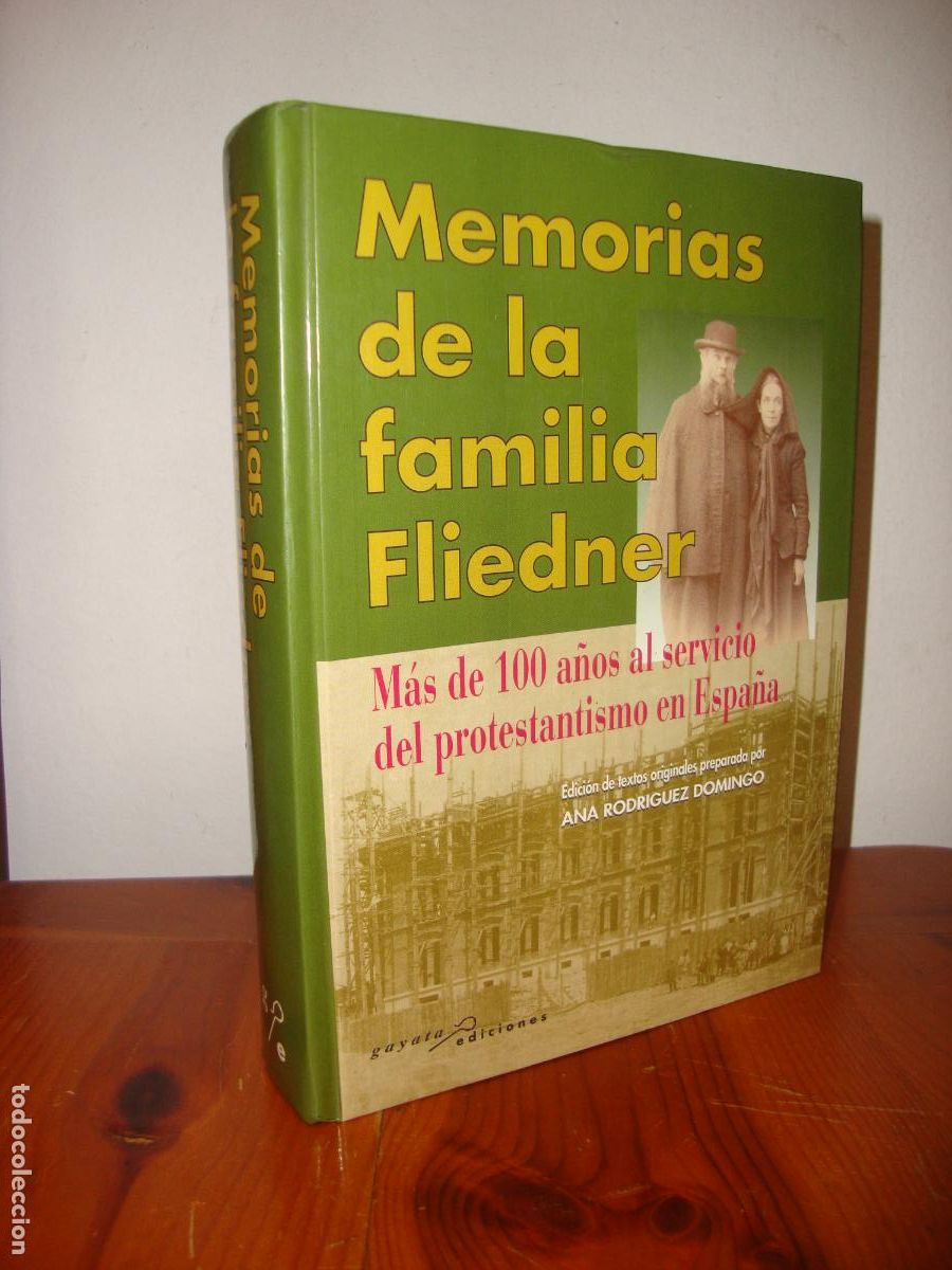 Libri di seconda mano: MEMORIAS DE LA FAMILIA FLIEDNER. MAS DE 100 AOS AL SERVICIO DEL PROTESTANTISMO EN ESPAA (EDICIONES G