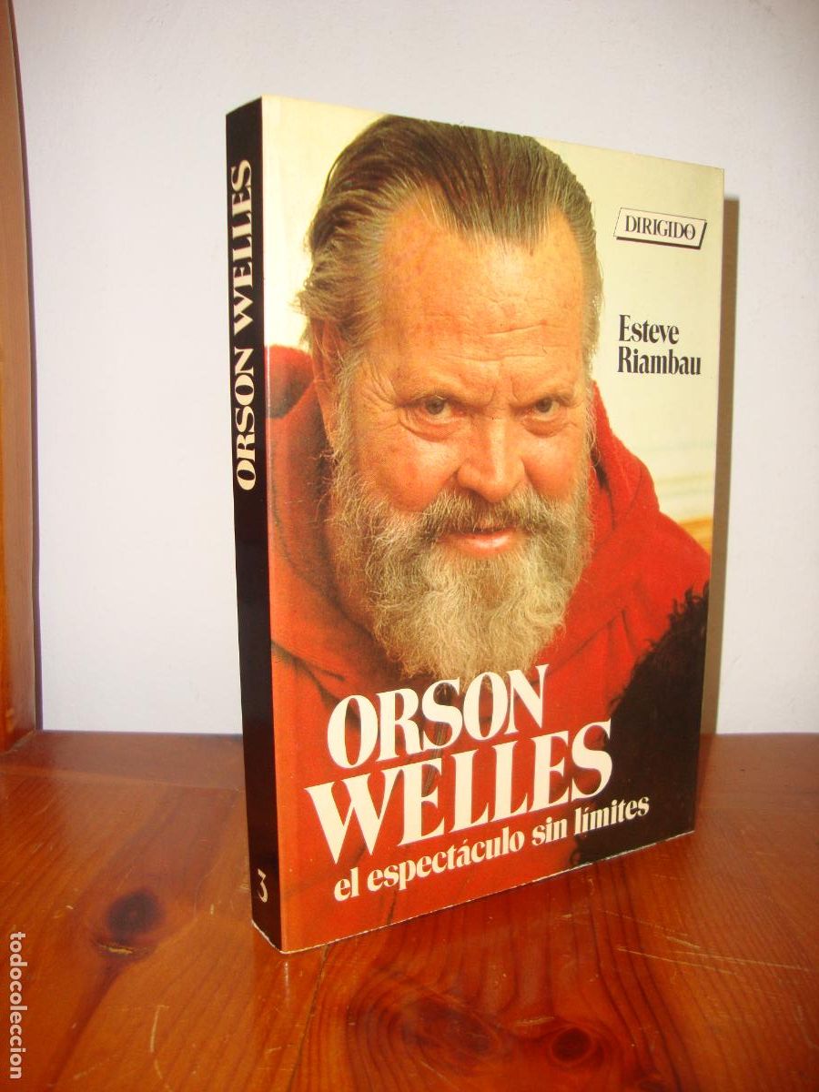 Libros de segunda mano: ORSON WELLES. EL ESPECTACULO SIN LIMITES (DIRIGIDO POR) - ESTEVE RIAMBAU