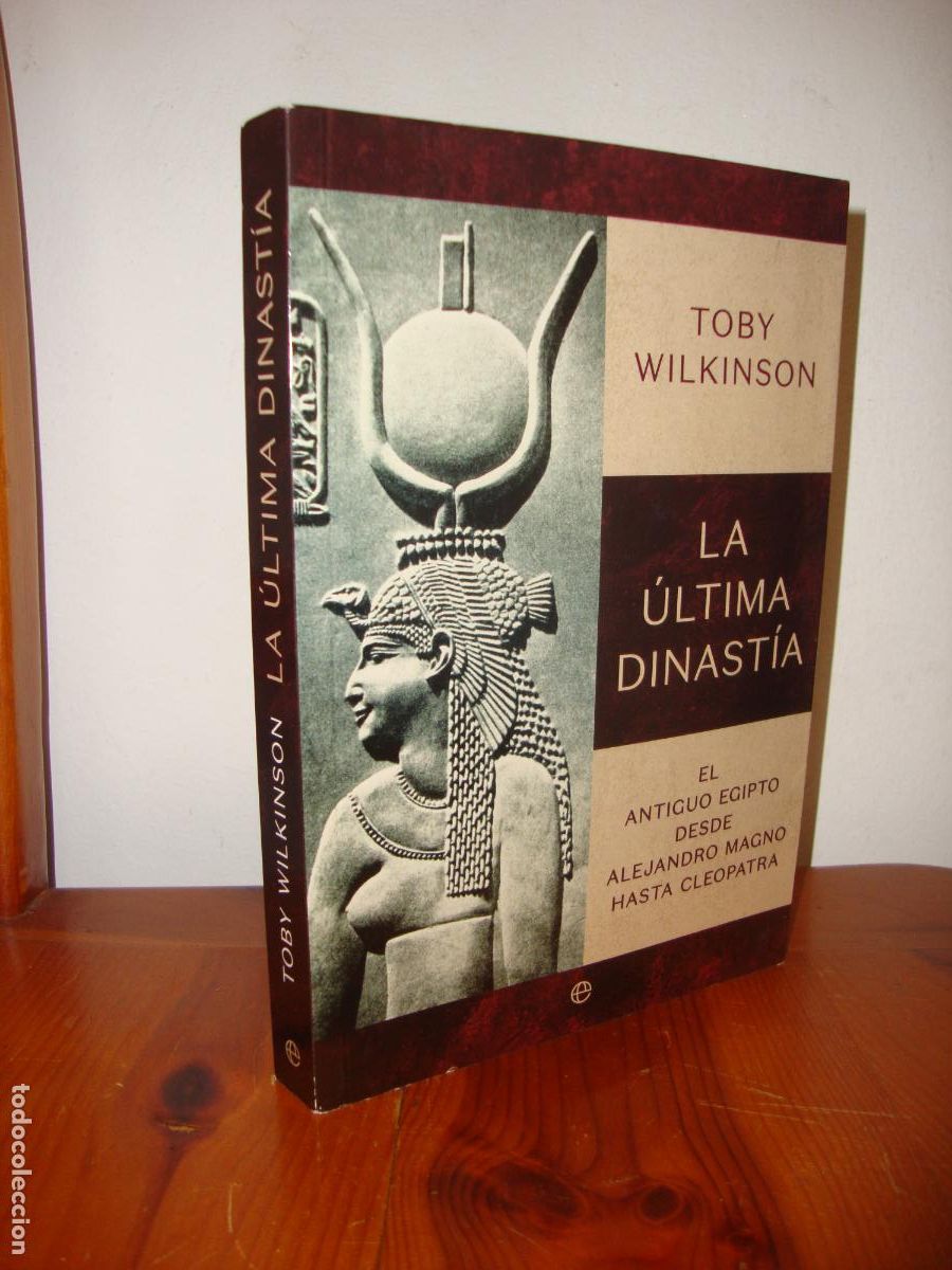 Libros de segunda mano: LA ULTIMA DINASTIA (LA ESFERA DE LOS LIBROS) - TOBY WILKINSON