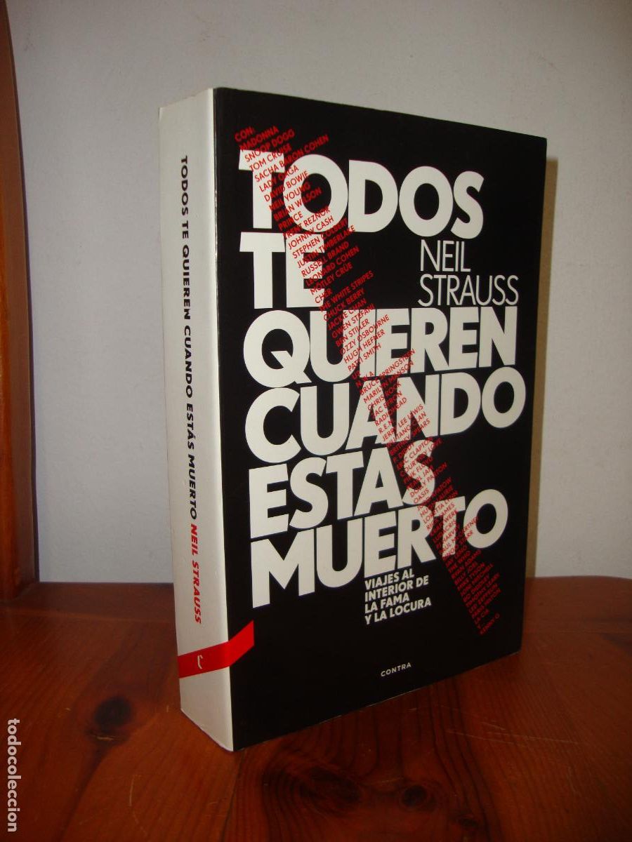 Second hand books: TODOS TE QUIEREN CUANDO ESTAS MUERTO. VIAJES AL INTERIOR DE LA FAMA Y LA LOCURA (CONTRA) - NEIL STRA