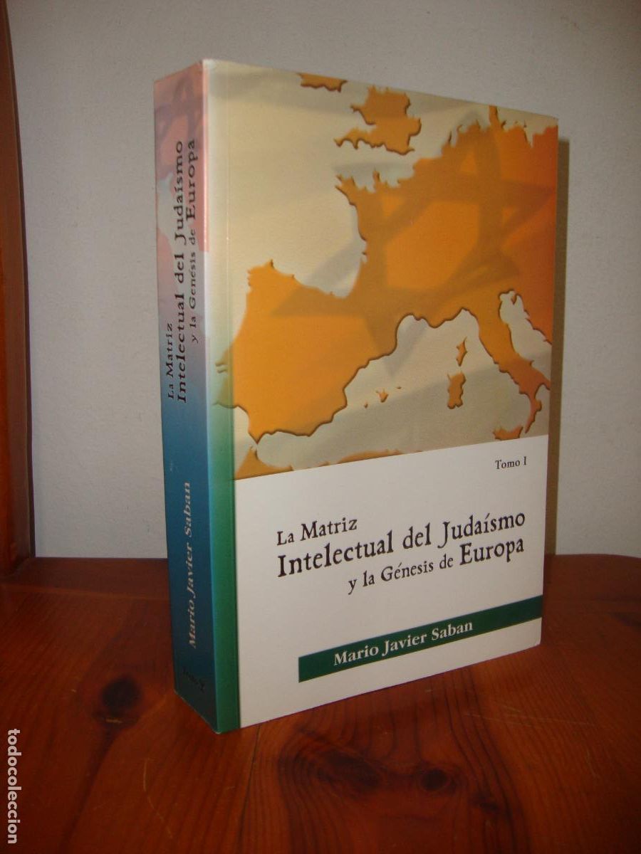 Libri di seconda mano: LA MATRIZ INTELECTUAL DEL JUDAISMO Y LA GENESIS DE EUROPA. TOMO I - MARIO JAVIER SABAN