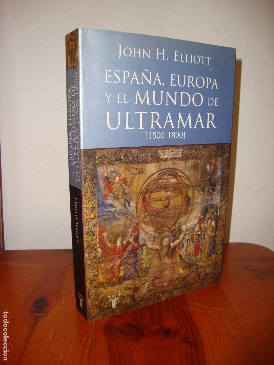 Libri di seconda mano: ESPA&Ntilde;A, EUROPA Y EL MUNDO DE ULTRAMAR (1500 - 1800) (TAURUS) - JOHN H. ELLIOTT