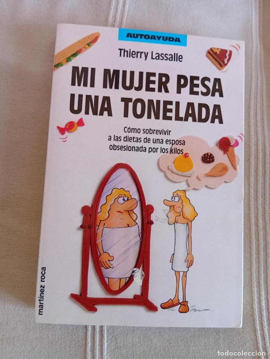 Libros de segunda mano: MI MUJER PESA UNA TONELADA DETHIERRY LASSALLE