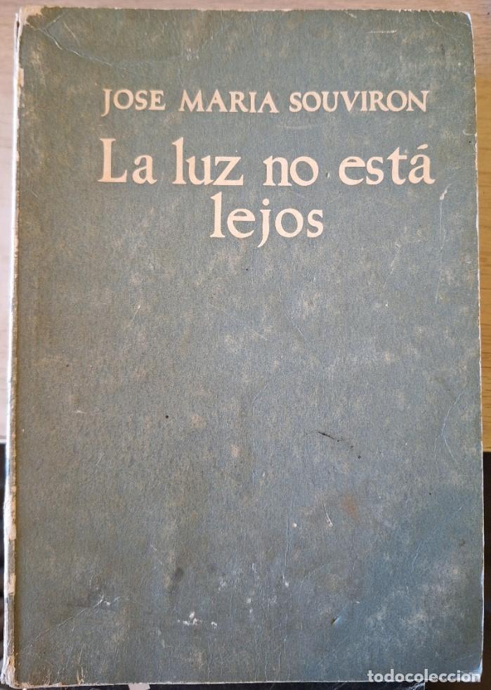 Libros de segunda mano: LA LUZ NO ESTA LEJOS. - SOUVIRON, Jose Maria.