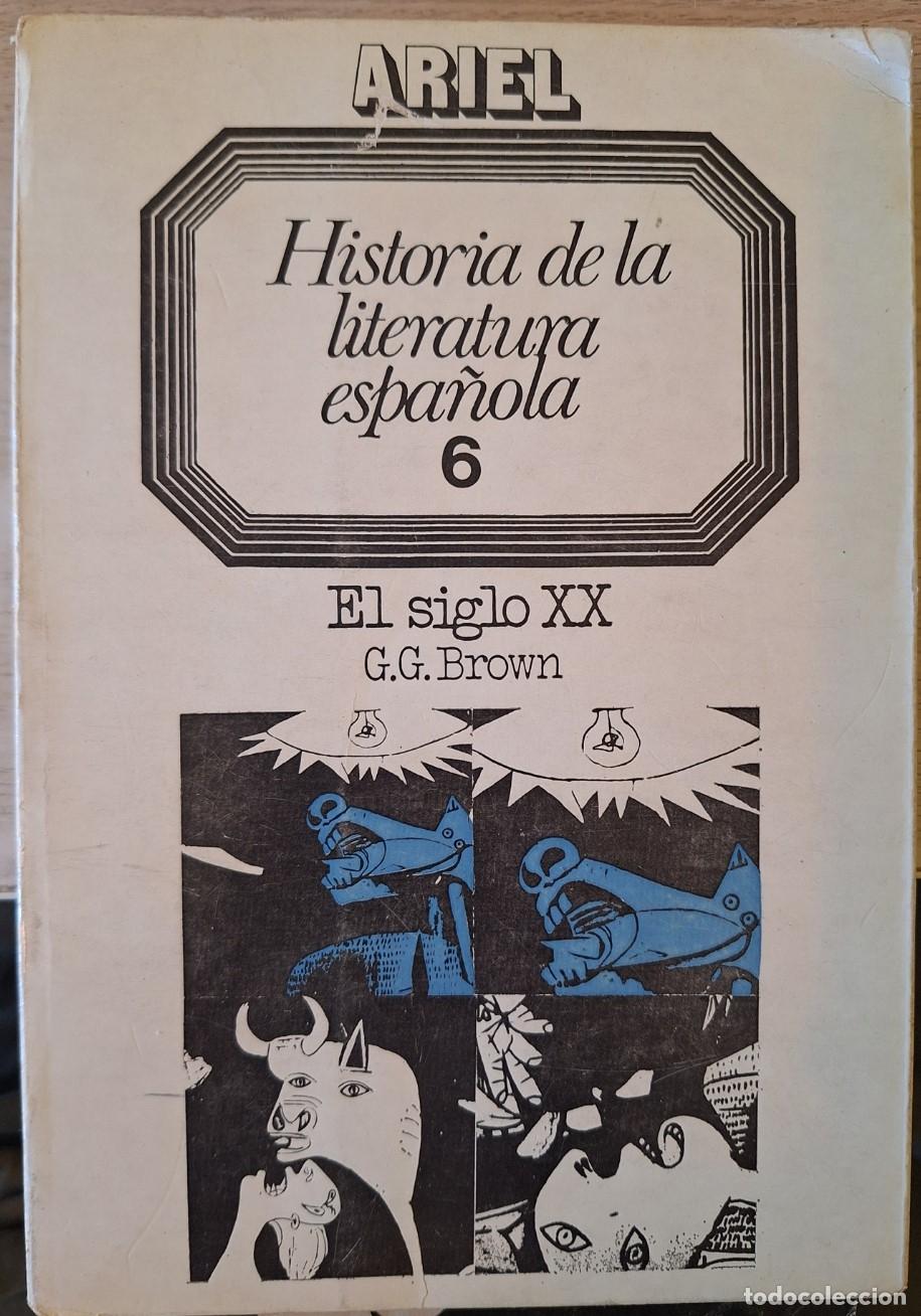 Libros de segunda mano: HISTORIA DE LA LITERATURA ESPA&Ntilde;OLA 6. EL SIGLO XX. - BROWN, G.G.