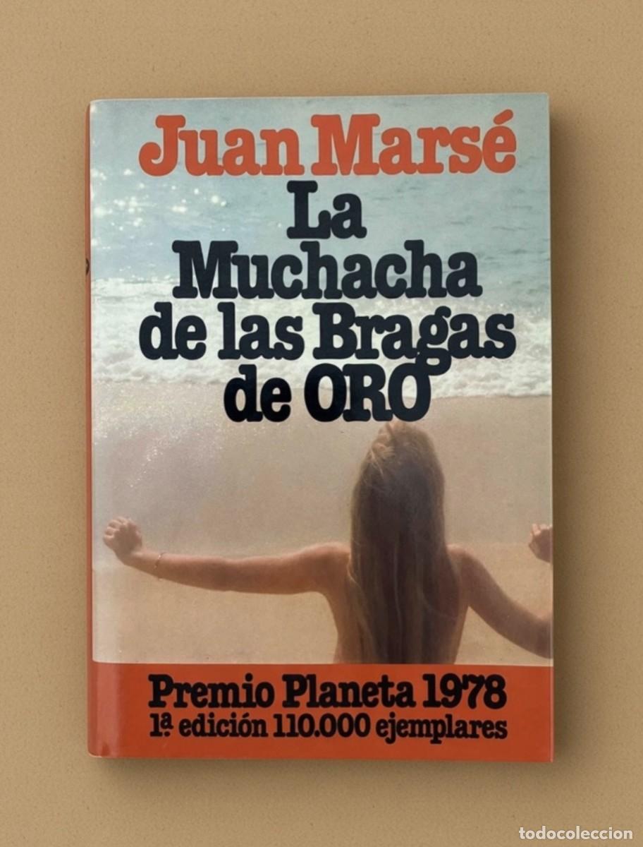 Libros de segunda mano: LA MUCHACHA DE LAS BRAGAS DE ORO - Juan Mars&eacute; - Planeta, 1978 - 1&ordf; edici&oacute;n