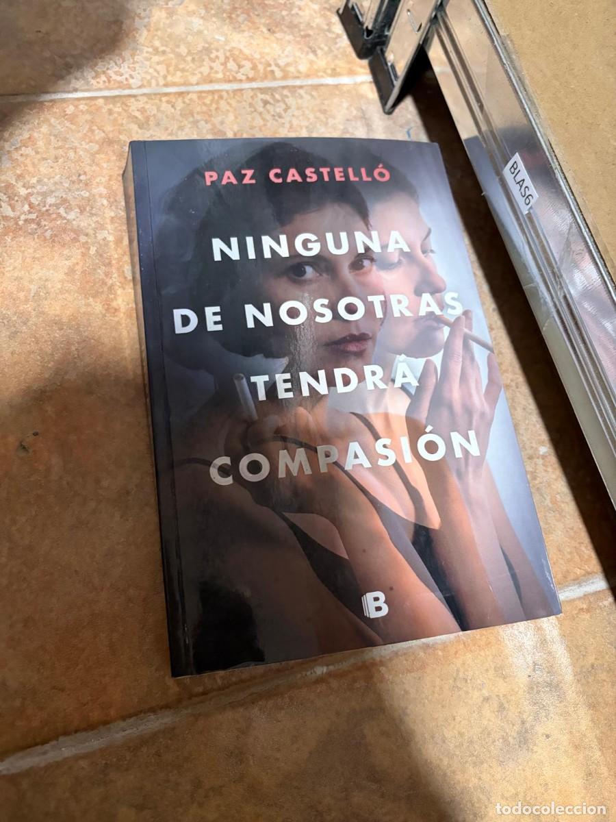 Libros de segunda mano: BLAS6 NINGUNA DE NOSOTRAS TENDR&Aacute; COMPASI&Oacute;N, Paz Castell&oacute;, B