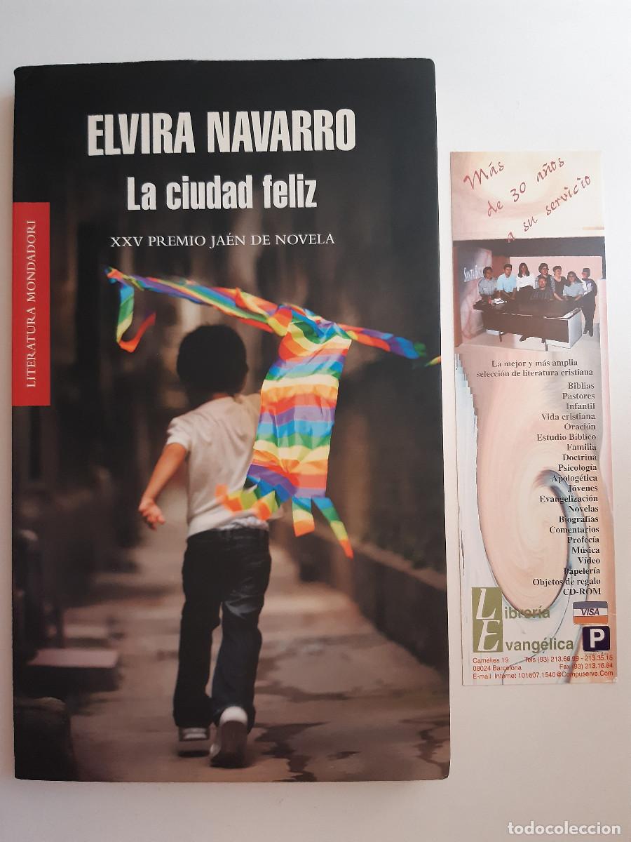 Libros de segunda mano: LA CIUDAD FELIZ ELVIRA NAVARRO XXV PREMIO JAEN DE NOVELA MONDADORI 1&ordf; Edicion 2009
